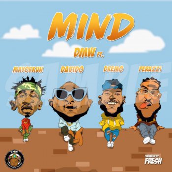 DMW feat. Mayorkun, Davido, Dremo & Peruzzi Mind