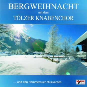 Tölzer Knabenchor Oh Heiliges Kind, wir grüssen dich