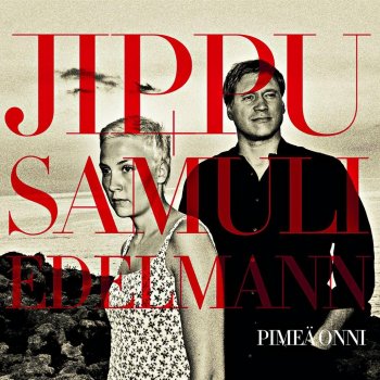 Jippu & Samuli Edelmann Puhtaat Laivat