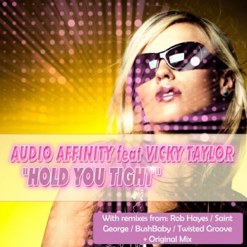Исполнитель Audio Affinity, альбом Hold You Tight ( ft vicky taylor)