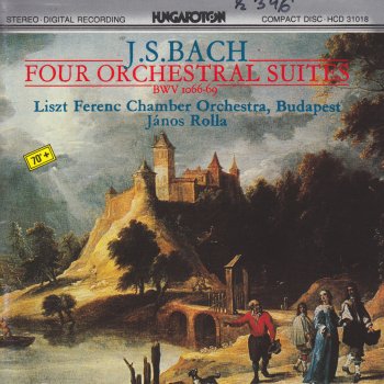 Liszt Ferenc Chamber Orchestra, Budapest & János Rolla Suite No. 3 in D major BWV 1068: I. Overture