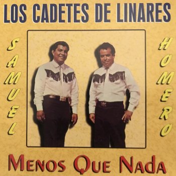 Los Cadetes De Linares Menos Que Nada