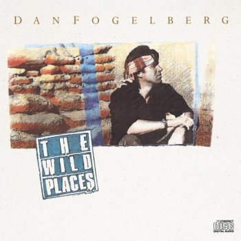 Dan Fogelberg The Wild Places