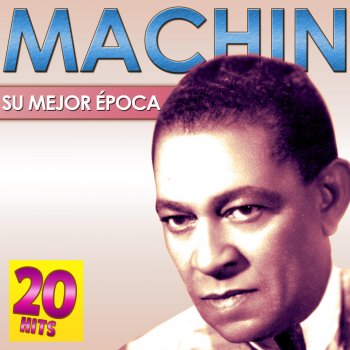 Antonio Machín - Machín, Su Mejor Época. 20 Hits
