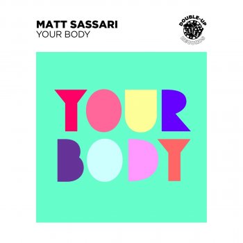 Matt Sassari Your Body (Extended Mix)