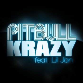 Pitbull feat. Lil Jon Krazy (Clean Version)