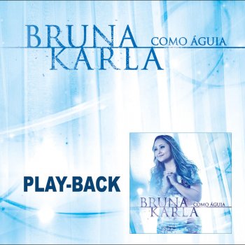 Bruna Karla Agora eu Tenho Você Comigo - Playback