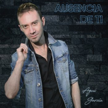 Agus García Ausencia de Ti