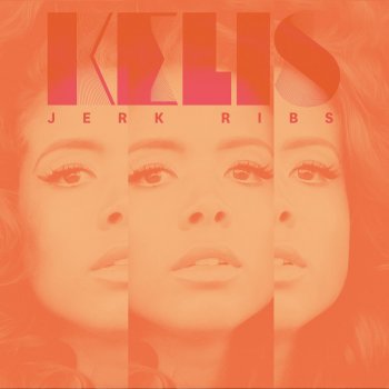 Kelis feat. Mount Kimbie Jerk Ribs - Mount Kimbie Remix