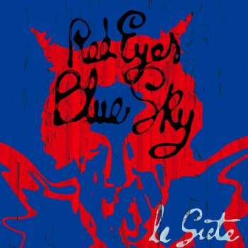 Исполнитель LE SIETE, альбом RED EYES BLUE SKY