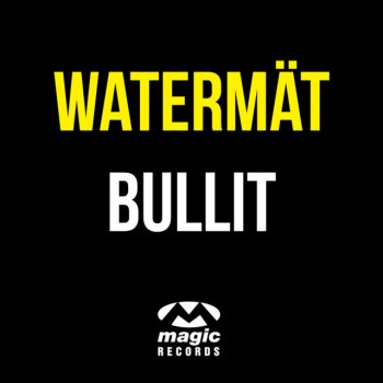 Watermät Bullit - ShiftK3Y Remix