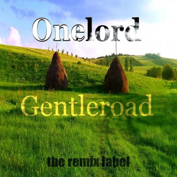 Исполнитель Onelord, альбом Gentleroad (Techhouse Mix)