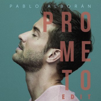 Pablo Alborán Prometo (Edit)