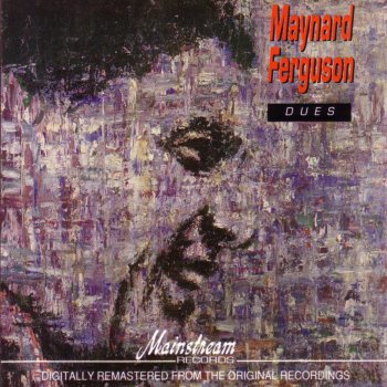 Maynard Ferguson Come Rain or Come Shine