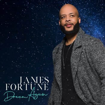 James Fortune feat. Todd Galberth Dream Again (feat. Todd Galberth)