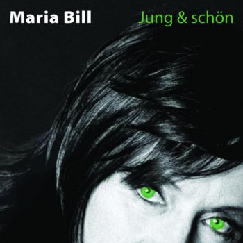 Исполнитель Maria Bill, альбом Jung und schön
