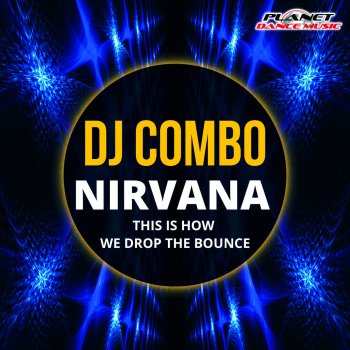 DJ Combo Nirvana (This Is How We Drop The Bounce)