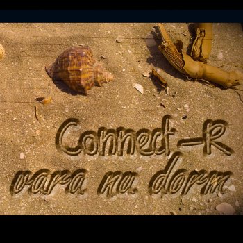 Connect R Vara nu dorm