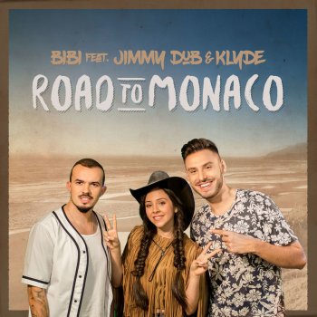 Bibi feat. Klyde & Jimmy Dub Road to Monaco - Radio Edit