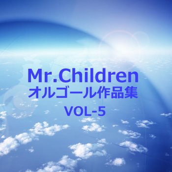 Orgel Sound J-Pop Over Originally Performed By Mr.Children