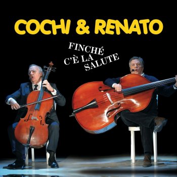 Cochi e Renato Finchè c'è la salute