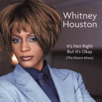 Whitney Houston It's Not Right but It's Okay (original radio mix)