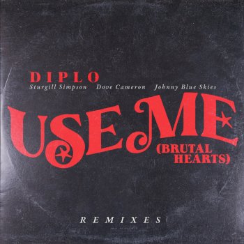 Diplo feat. Sturgill Simpson, Dove Cameron & Johnny Blue Skies Use Me (Brutal Hearts)