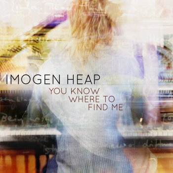 Imogen Heap You Know Where, How & Why