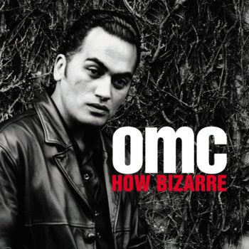 OMC How Bizarre (Mix)