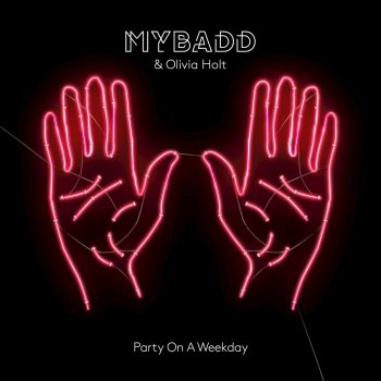 MYBADD feat. Olivia Holt Party On a Weekday