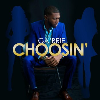 Ga'briel Choosin'