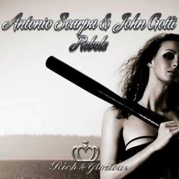 Antonio Scarpa feat. John Gotti Rebels (Orginal)