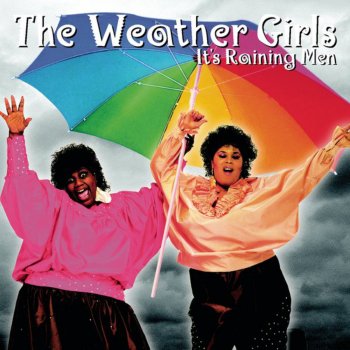 The Weather Girls I'm Gonna Wash That Man Out of My Hair