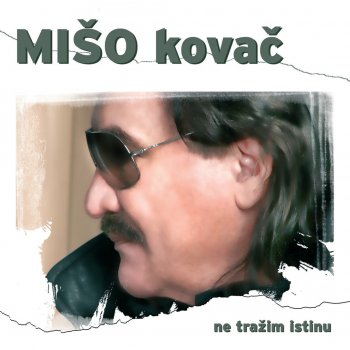 Mišo Kovač Tvoja Mala