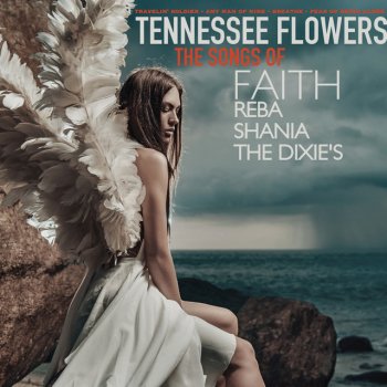 Исполнитель Tennessee Flowers, альбом The Songs of Faith, Reba, Shania & the Dixie's