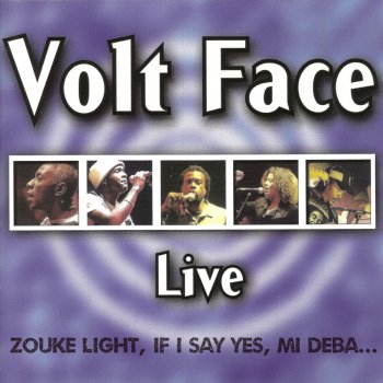 Volt Face If I Say Yes (Chérie, j'ai envie de toi) [Live]