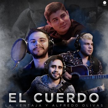 La Ventaja feat. Alfredo Olivas El Cuerdo