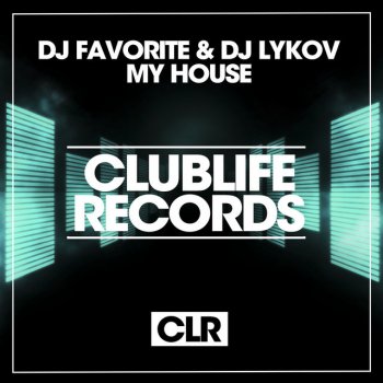 DJ Favorite feat. DJ Lykov My House