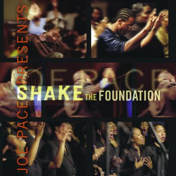 Joe Pace Shake the Foundation