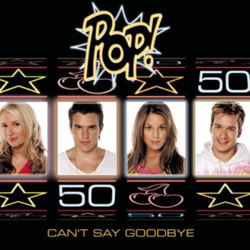 POP! Can't Say Goodbye (radio edit)