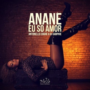 Anané Eu So Amor (Antonello Coghe & DJ Garphie - Madame-XXXX Mix)