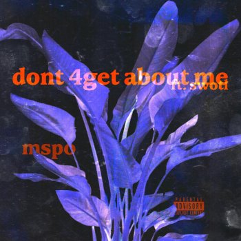 Mspo Don't 4Get About Me (feat. Swotl)
