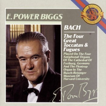Исполнитель E. Power Biggs, альбом Bach: The Four Great Toccatas and Fugues