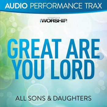 All Sons & Daughters Great Are You Lord (Live) - Original Key without Background Vocals