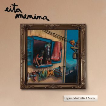 Lagum feat. L7NNON & Mart'nália EITA MENINA