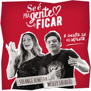 Solange Almeida feat. Wesley Safadão Se é pra Gente Ficar (feat. Wesley Safadão)