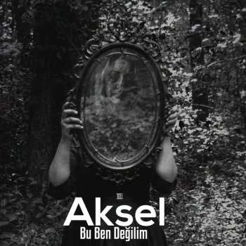 Aksel Bu Ben Değilim