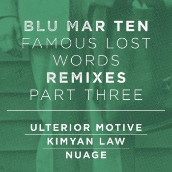 Blu Mar Ten Famous Lost Words (Nuage Remix)