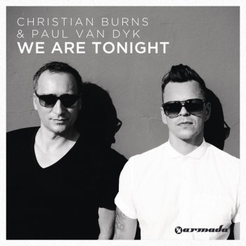 Christian Burns & Paul Van Dyk We Are Tonight