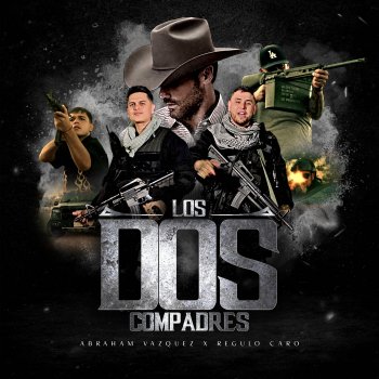 Исполнитель Abraham Vazquez, альбом Los Dos Compadres (feat. Régulo Caro) - Single